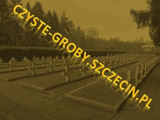 Czyste Groby - opieka  nad  grobami Szczecin