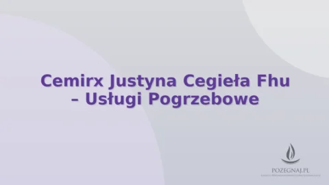 Cemirx Justyna Cegieła Fhu – Usługi Pogrzebowe
