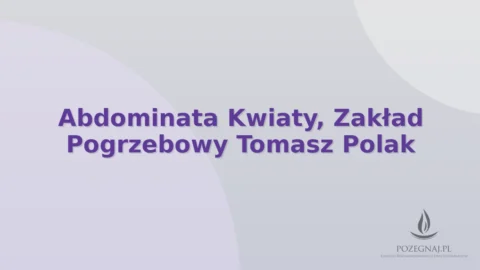 Abdominata Kwiaty, Zakład Pogrzebowy Tomasz Polak