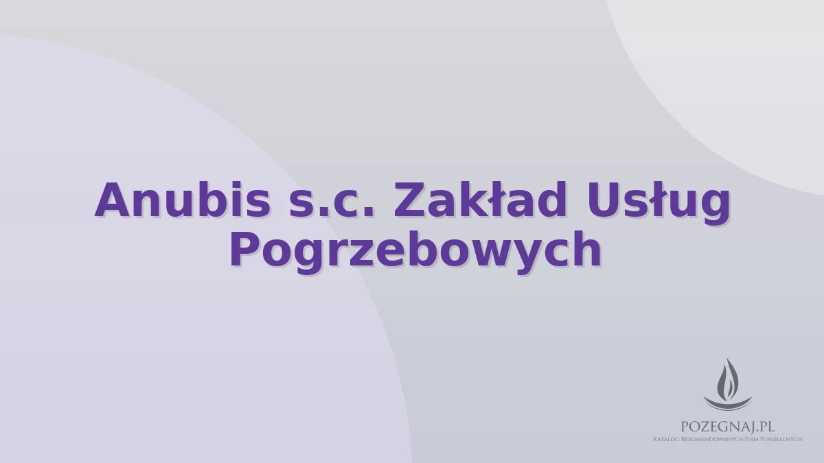 Anubis s.c. Zakład Usług Pogrzebowych