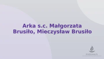 Arka s.c. Małgorzata Brusiło, Mieczysław Brusiło