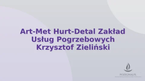 Art-Met Hurt-Detal Zakład Usług Pogrzebowych Krzysztof Zieliński