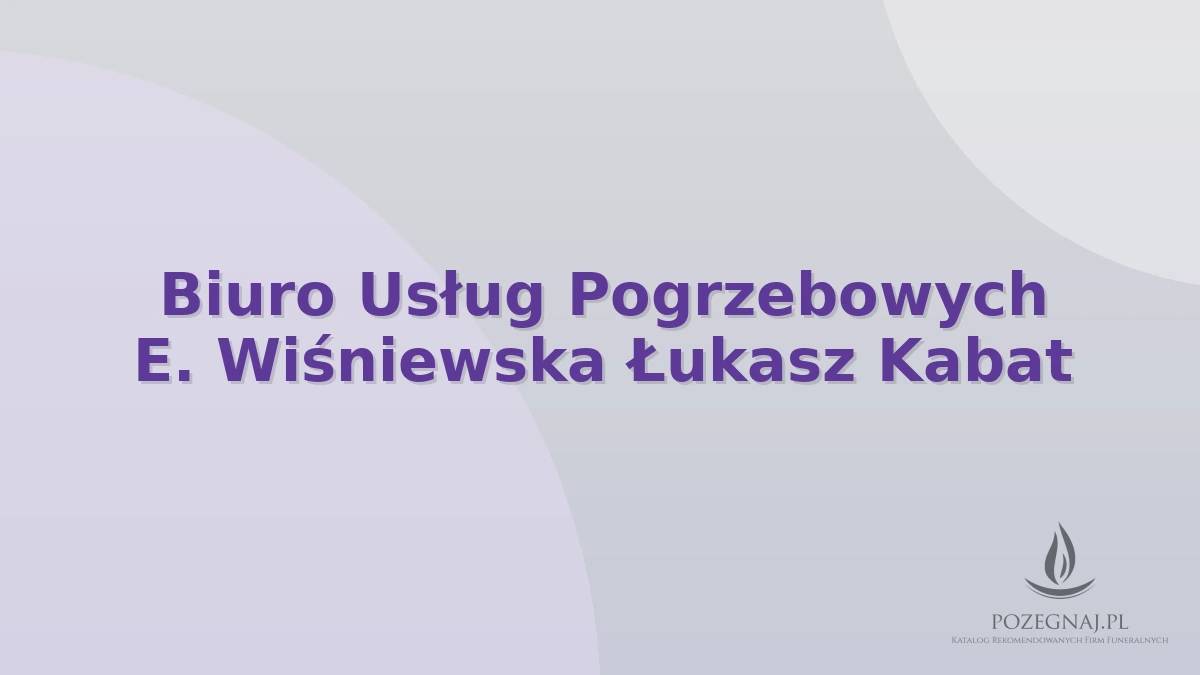Biuro Usług Pogrzebowych E. Wiśniewska Łukasz Kabat
