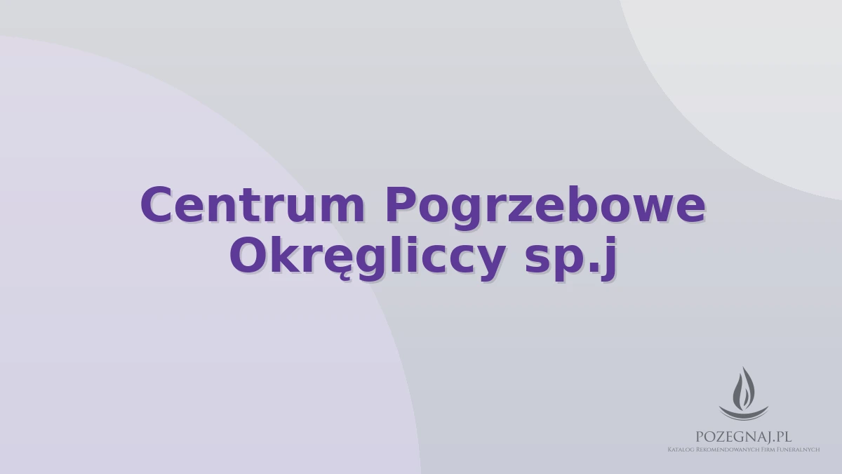 Centrum Pogrzebowe Okręgliccy sp.j
