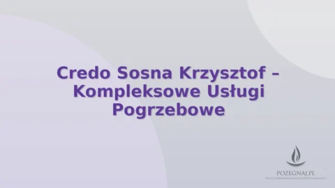 Credo Sosna Krzysztof – Kompleksowe Usługi Pogrzebowe