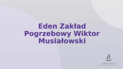 Eden Zakład Pogrzebowy Wiktor Musiałowski