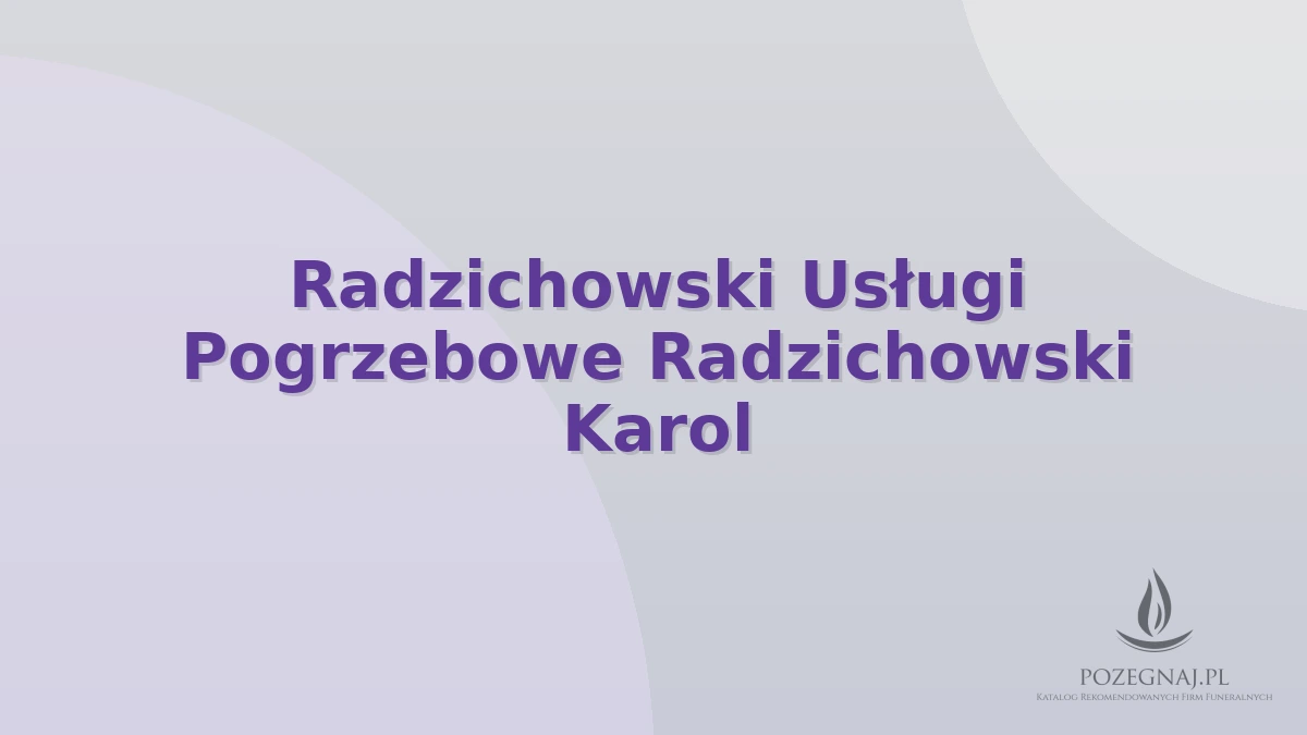 Radzichowski Usługi Pogrzebowe Radzichowski Karol