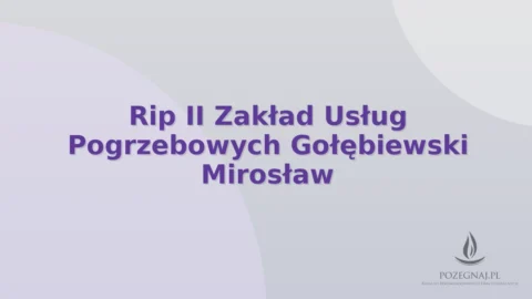 Rip II Zakład Usług Pogrzebowych Gołębiewski Mirosław