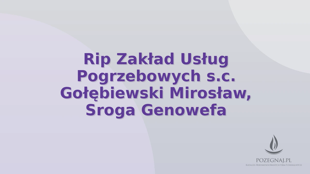 Rip Zakład Usług Pogrzebowych s.c. Gołębiewski Mirosław, Sroga Genowefa
