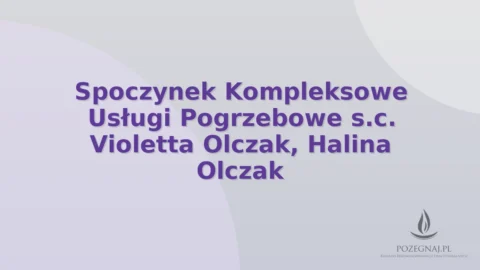 Spoczynek Kompleksowe Usługi Pogrzebowe s.c. Violetta Olczak, Halina Olczak