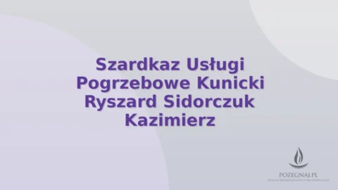 Szardkaz Usługi Pogrzebowe Kunicki Ryszard Sidorczuk Kazimierz