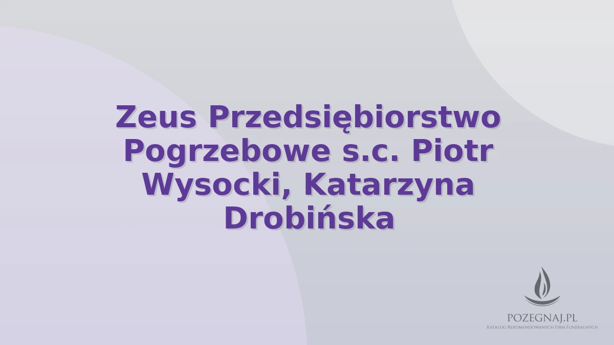 Zeus Przedsiębiorstwo Pogrzebowe s.c. Piotr Wysocki, Katarzyna Drobińska