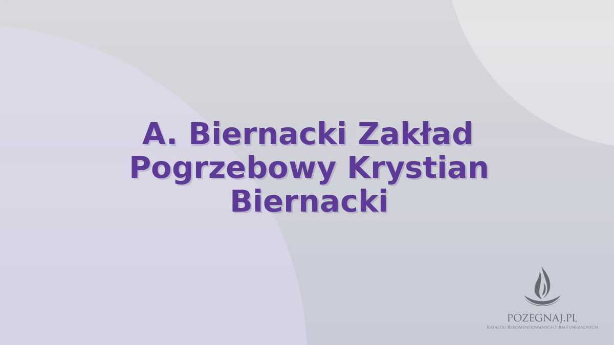 A. Biernacki Zakład Pogrzebowy Krystian Biernacki