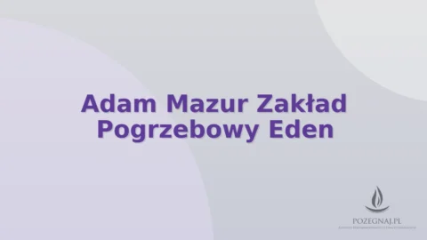 Adam Mazur Zakład Pogrzebowy Eden