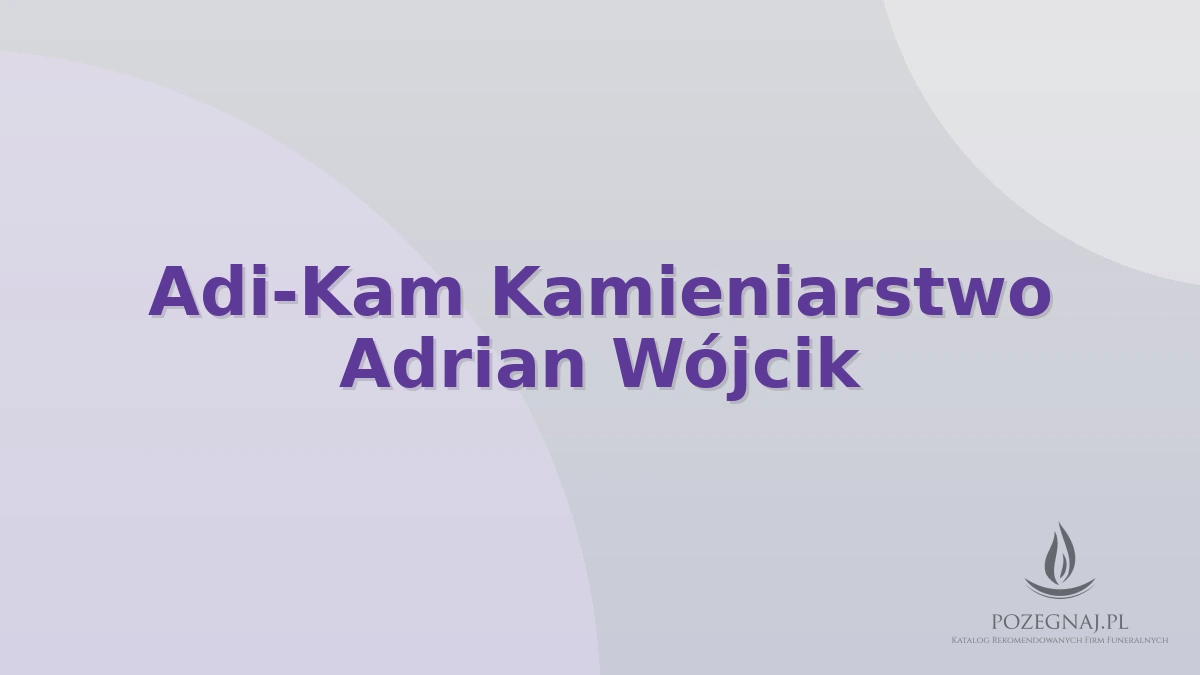 Adi-Kam Kamieniarstwo Adrian Wójcik