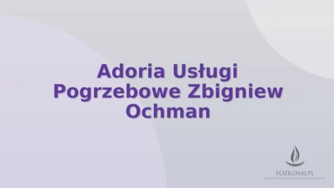Adoria Usługi Pogrzebowe Zbigniew Ochman