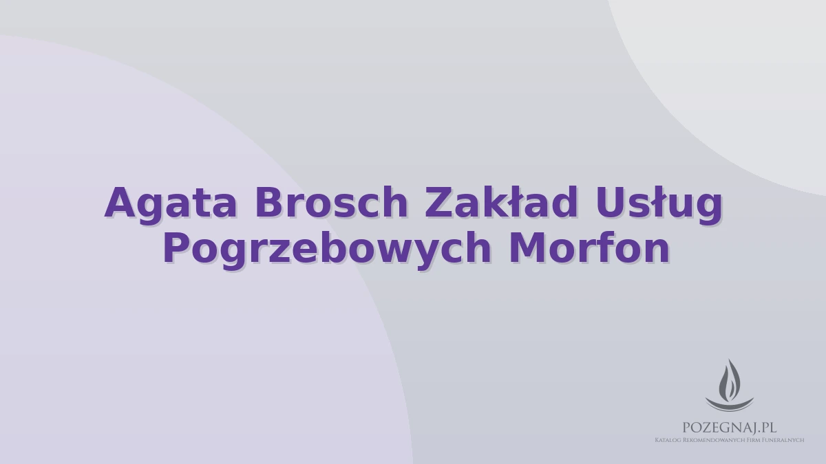 Agata Brosch Zakład Usług Pogrzebowych Morfon