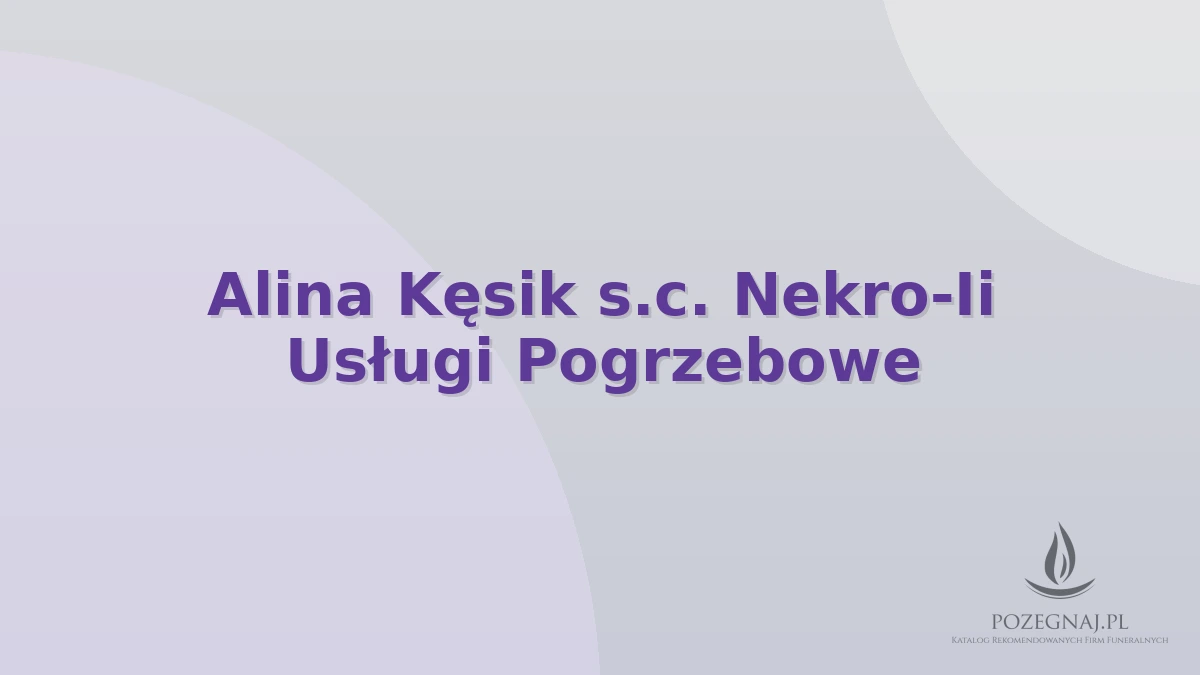 Alina Kęsik s.c. Nekro-Ii Usługi Pogrzebowe