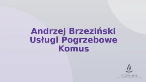 Andrzej Brzeziński Usługi Pogrzebowe Komus