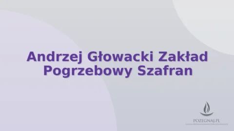 Andrzej Głowacki Zakład Pogrzebowy Szafran
