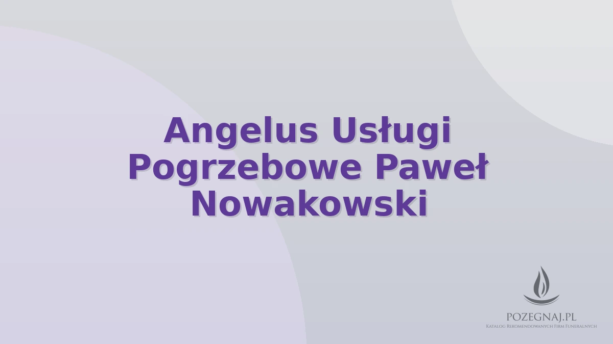 Angelus Usługi Pogrzebowe Paweł Nowakowski