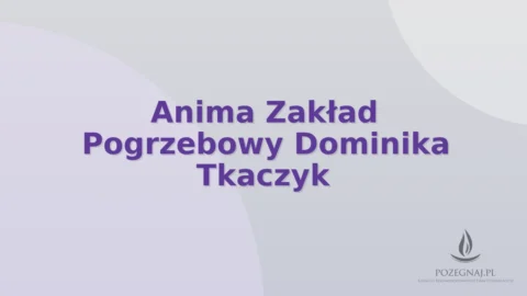 Anima Zakład Pogrzebowy Dominika Tkaczyk