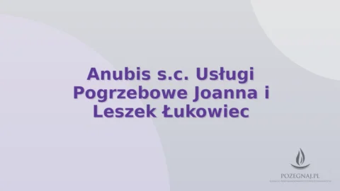 Anubis s.c. Usługi Pogrzebowe Joanna i Leszek Łukowiec