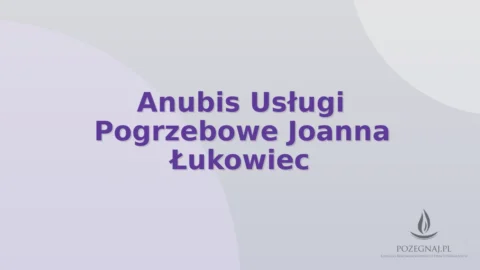 Anubis Usługi Pogrzebowe Joanna Łukowiec