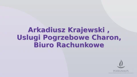 Arkadiusz Krajewski , Uslugi Pogrzebowe Charon, Biuro Rachunkowe