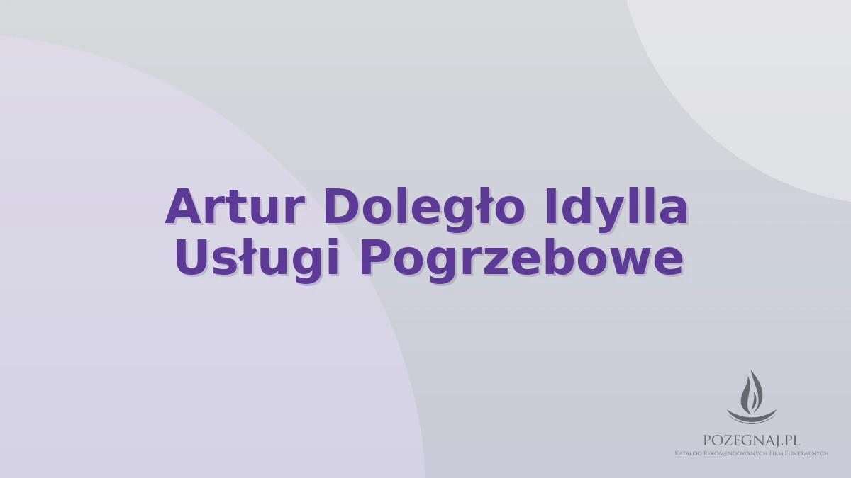 Artur Doległo Idylla Usługi Pogrzebowe