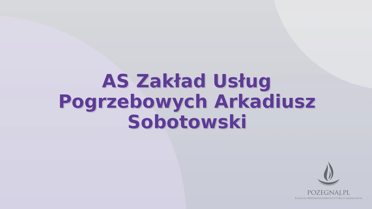 AS Zakład Usług Pogrzebowych Arkadiusz Sobotowski