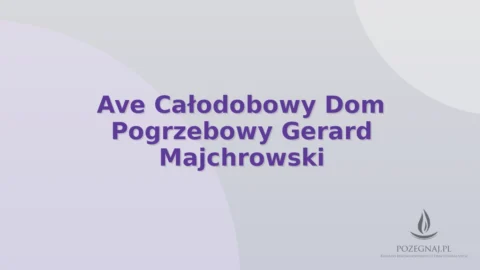Ave Całodobowy Dom Pogrzebowy Gerard Majchrowski