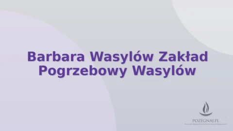 Barbara Wasylów Zakład Pogrzebowy Wasylów