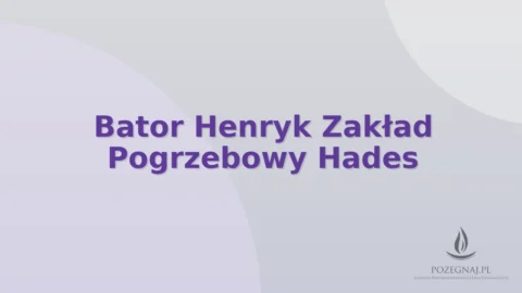 Bator Henryk Zakład Pogrzebowy Hades