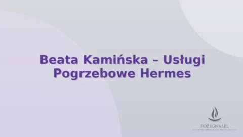 Beata Kamińska – Usługi Pogrzebowe Hermes