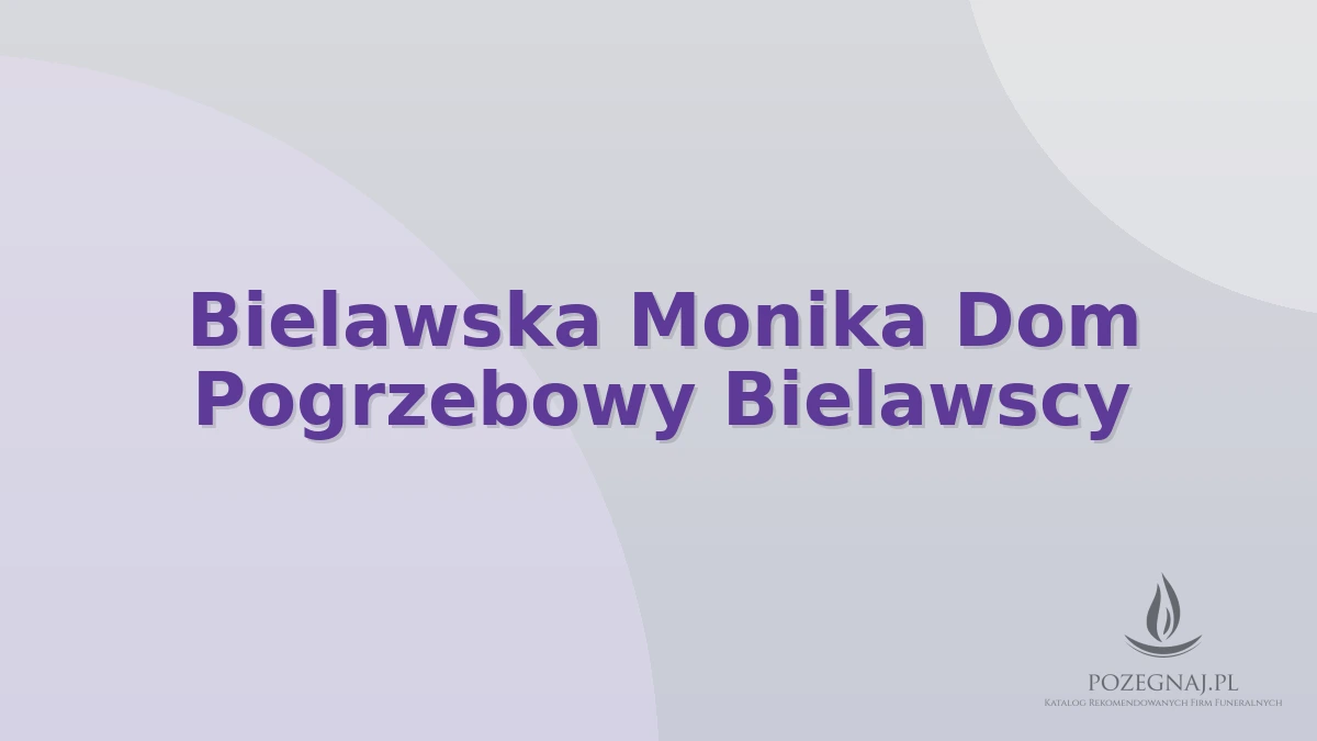 Bielawska Monika Dom Pogrzebowy Bielawscy