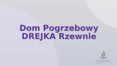 Dom Pogrzebowy DREJKA Rzewnie