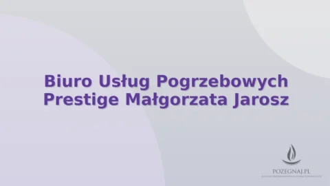 Biuro Usług Pogrzebowych Prestige Małgorzata Jarosz