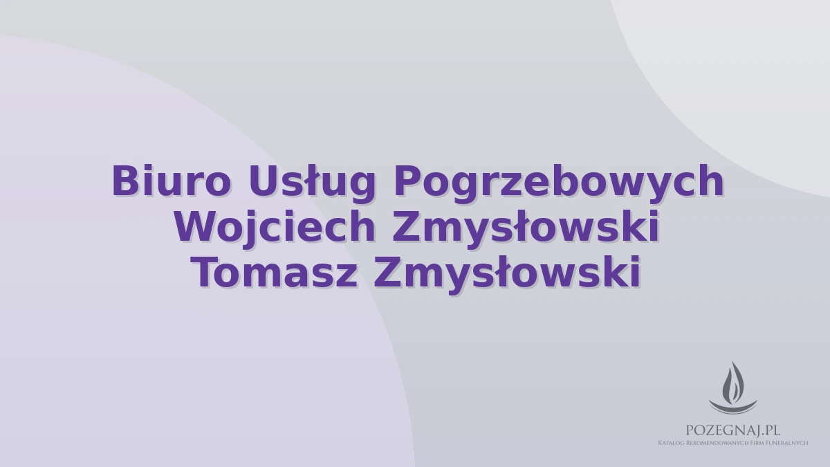 Biuro Usług Pogrzebowych Wojciech Zmysłowski Tomasz Zmysłowski