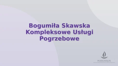 Bogumiła Skawska Kompleksowe Usługi Pogrzebowe