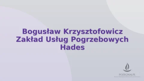Bogusław Krzysztofowicz Zakład Usług Pogrzebowych Hades