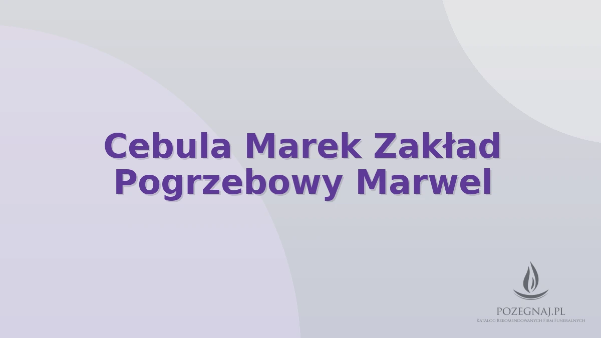 Cebula Marek Zakład Pogrzebowy Marwel