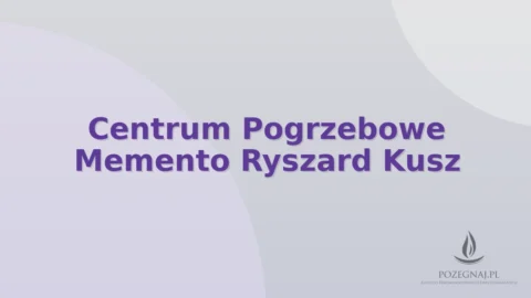 Centrum Pogrzebowe Memento Ryszard Kusz