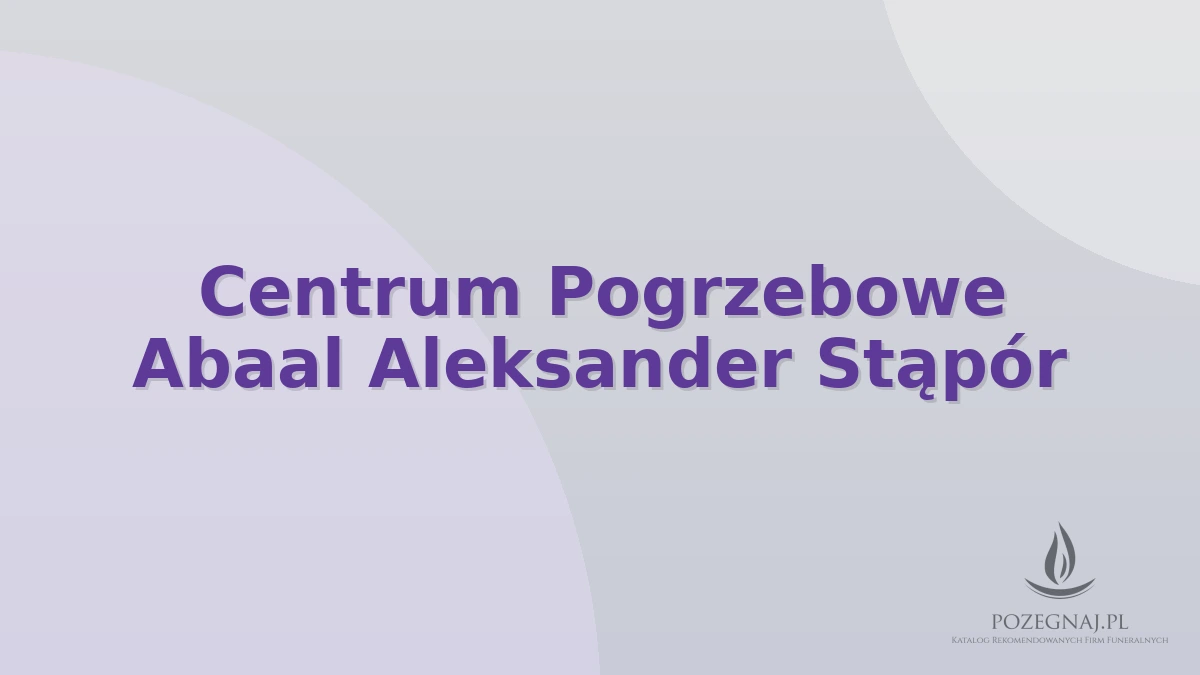 Centrum Pogrzebowe Abaal Aleksander Stąpór