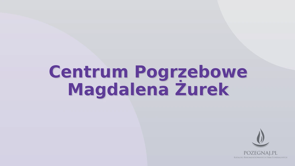 Centrum Pogrzebowe Magdalena Żurek