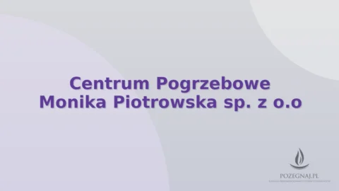 Centrum Pogrzebowe Monika Piotrowska sp. z o.o