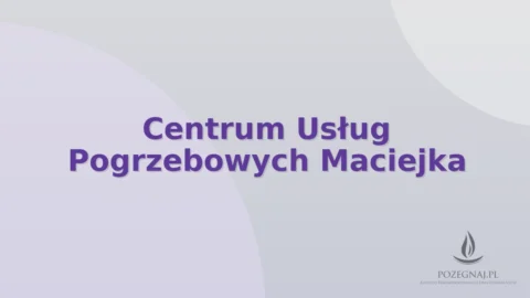 Centrum Usług Pogrzebowych Maciejka