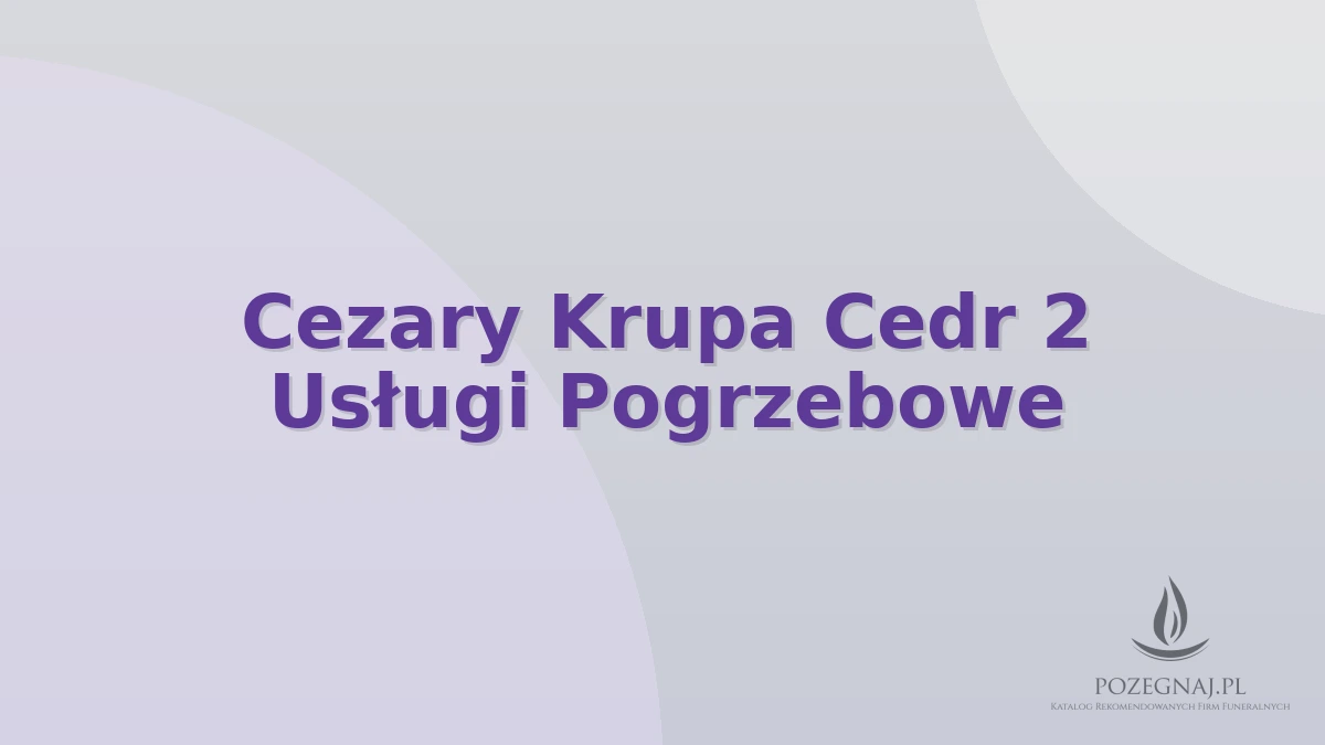 Cezary Krupa Cedr 2 Usługi Pogrzebowe
