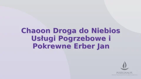 Chaoon Droga do Niebios Usługi Pogrzebowe i Pokrewne Erber Jan
