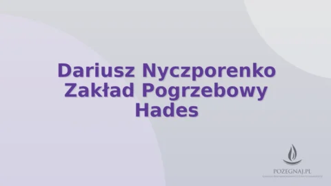 Dariusz Nyczporenko Zakład Pogrzebowy Hades